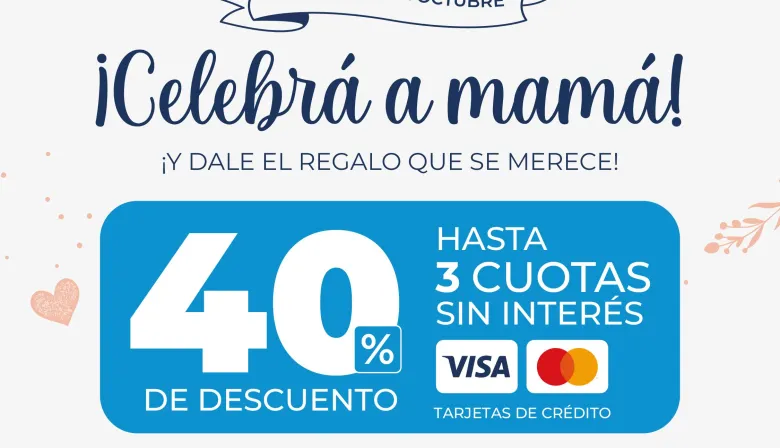 Día de la Madre: tres días con 40% de ahorro y cuotas sin interés para celebrar a mamá