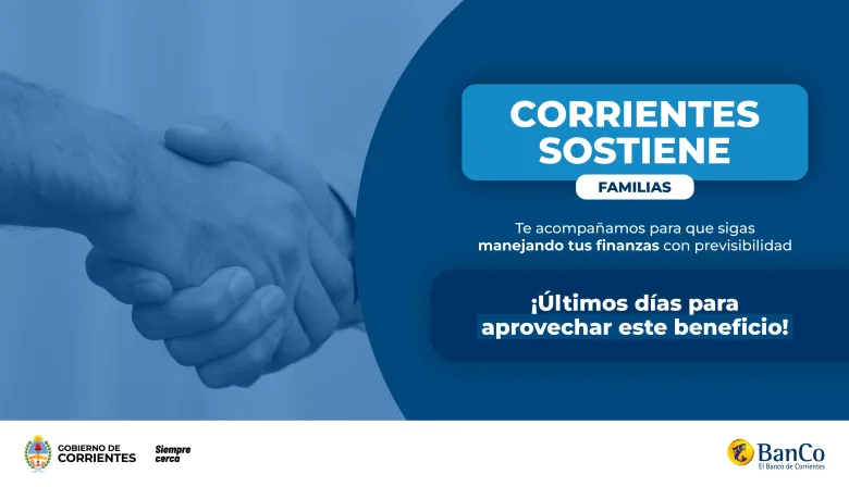 Últimos días para acceder al Plan Corrientes Sostiene Familias y aliviar el pago de tarjetas de crédito