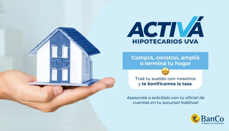El Banco de Corrientes impulsa nuevos créditos hipotecarios UVA para compra de viviendas, terrenos, construcción, ampliación o refacción